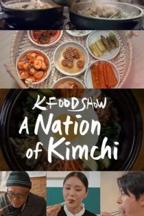 دانلود برنامه تلویزیونی 2023 K Food Show A Nation of Kimchi